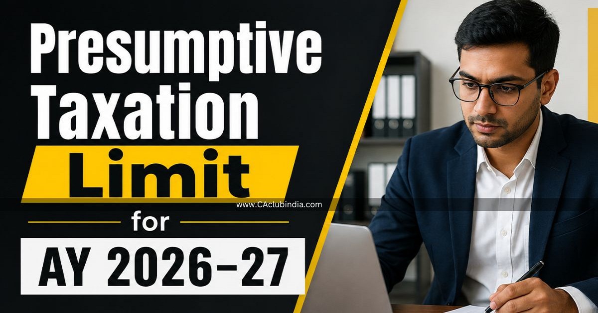 Presumptive Taxation Limit for AY 2026-27