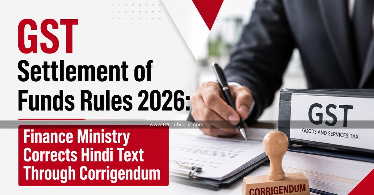 GST Settlement of Funds Rules 2026: Finance Ministry Corrects Hindi Text Through Corrigendum