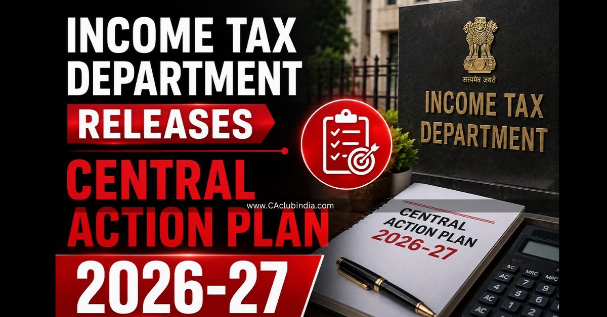 Income Tax Department Releases Central Action Plan 2026-27