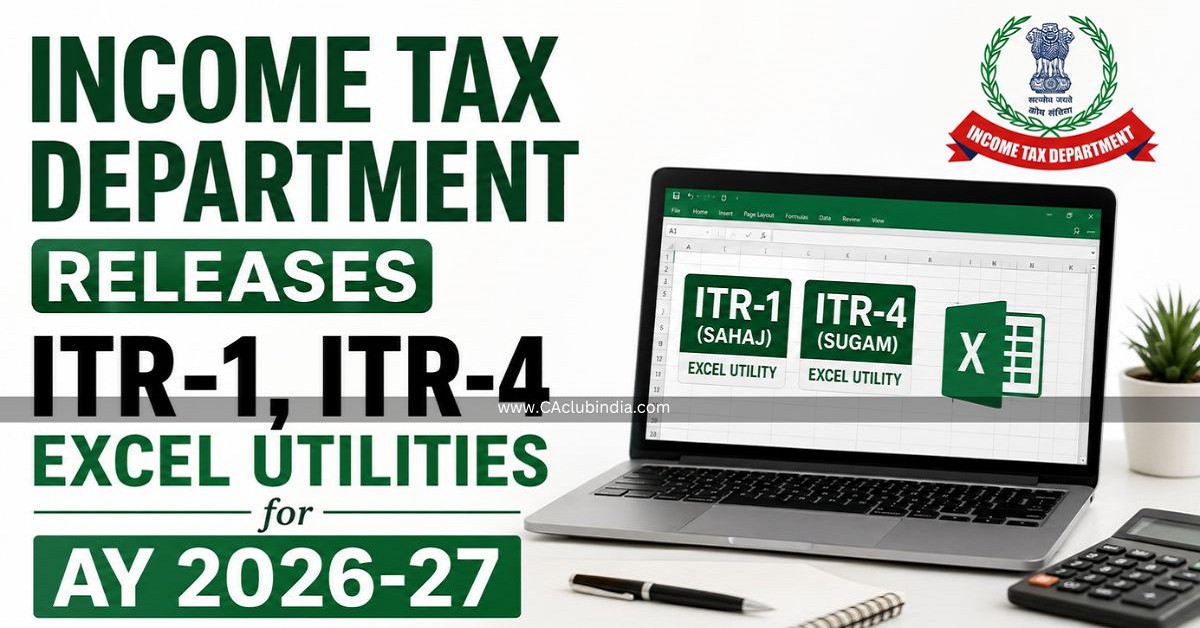 Income Tax Department Releases ITR-1, ITR-4 Excel Utilities for AY 2026-27