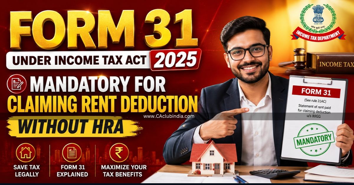 Form 31 Under Income Tax Act 2025 Mandatory for Claiming Rent Deduction Without HRA