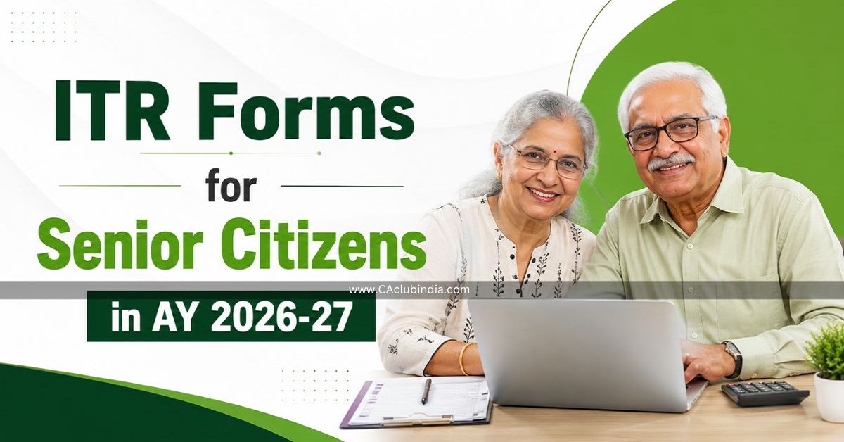ITR Forms for Senior Citizens in AY 2026-27: Read This Before You Choose ITR Forms for Senior Citizens in AY 2026-27: Read This Before You Choose