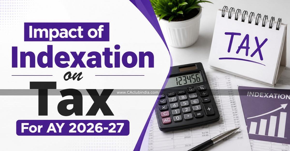 Impact of Indexation on Tax For AY 2026-27