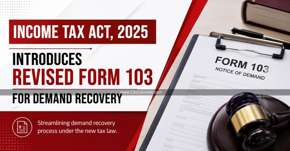 Income Tax Act, 2025 Introduces Revised Form 103 for Demand Recovery