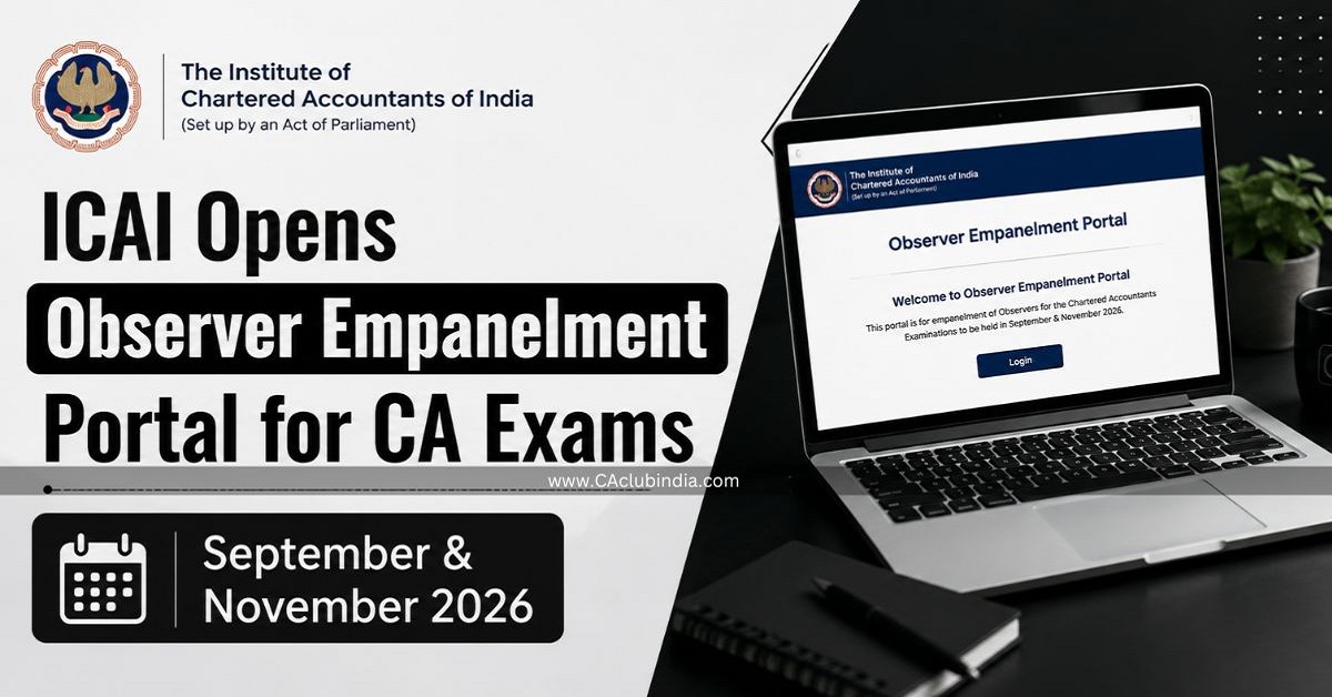 ICAI Opens Observer Empanelment Portal for CA Exams September and November 2026 ICAI Opens Observer Empanelment Portal for CA Exams September and November 2026