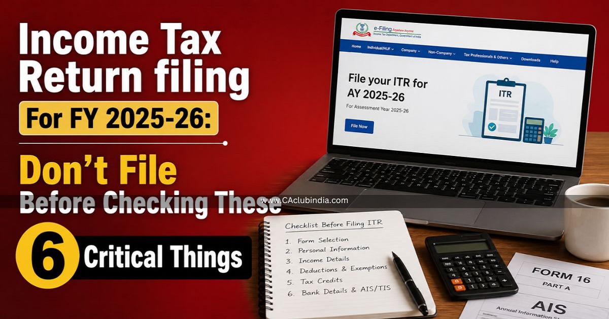 Income Tax Return filing For FY 2025-26: Don t File Before Checking These 6 Critical Things Income Tax Return filing For FY 2025-26: Don t File Before Checking These 6 Critical Things
