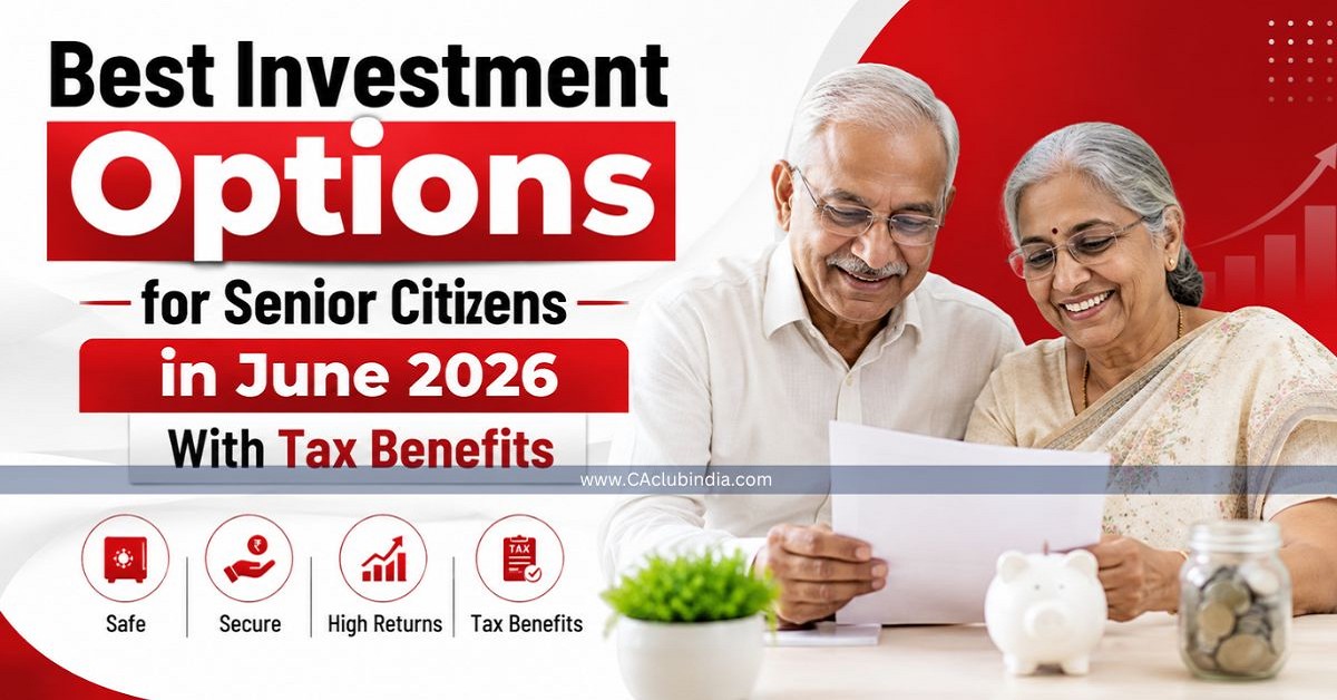 Best Investment Options for Senior Citizens in June 2026 With Tax Benefits