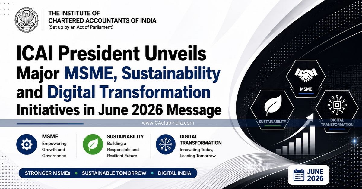 ICAI President Unveils Major MSME, Sustainability and Digital Transformation Initiatives in June 2026 Message ICAI President Unveils Major MSME, Sustainability and Digital Transformation Initiatives in June 2026 Message
