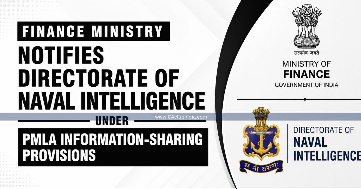 Finance Ministry Notifies Directorate of Naval Intelligence Under PMLA Information-Sharing Provisions