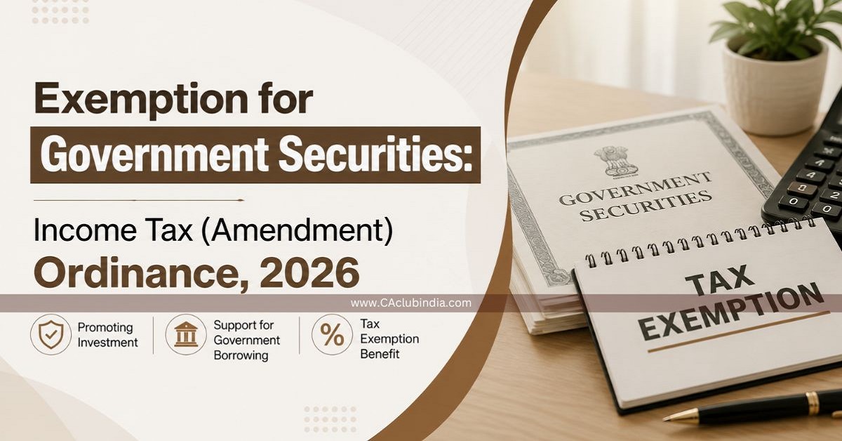 Exemption for Government Securities: Income Tax (Amendment) Ordinance, 2026