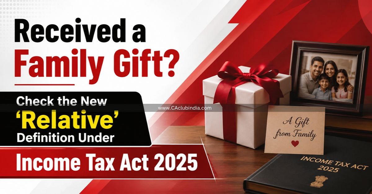 Received a Family Gift Check the New Relative Definition Under Income Tax Act 2025 Received a Family Gift Check the New Relative Definition Under Income Tax Act 2025