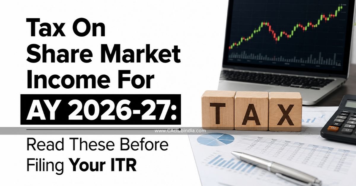 Tax On Share Market Income For AY 2026-27: Read These Before Filing Your ITR Tax On Share Market Income For AY 2026-27: Read These Before Filing Your ITR