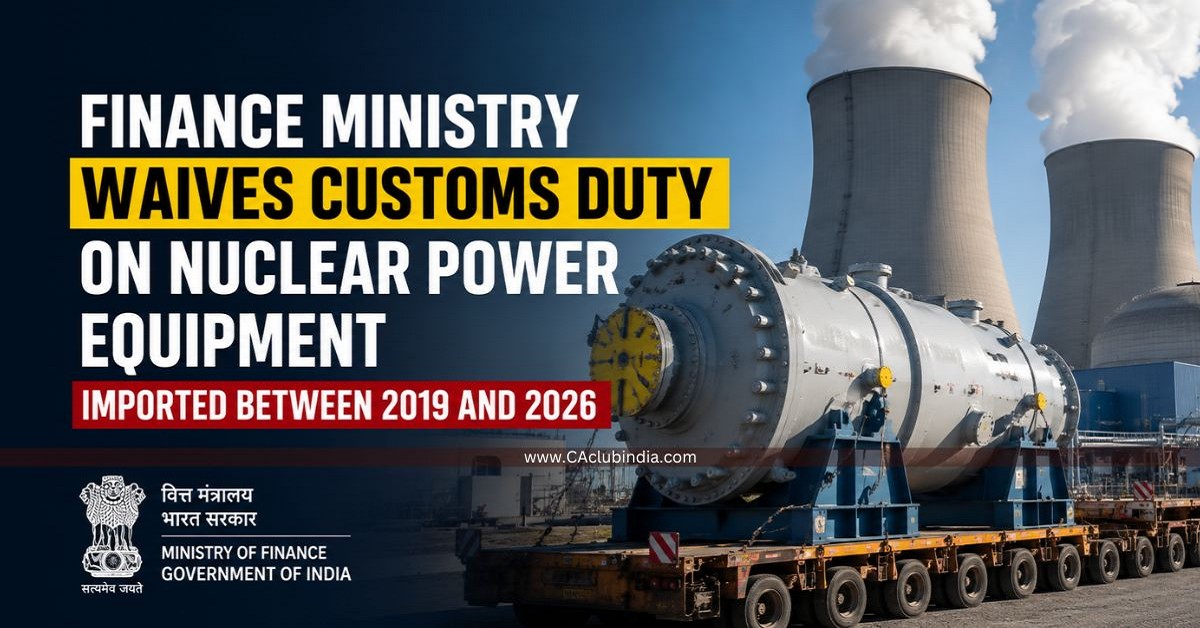 Finance Ministry Waives Customs Duty on Nuclear Power Equipment Imported Between 2019 and 2026 Finance Ministry Waives Customs Duty on Nuclear Power Equipment Imported Between 2019 and 2026