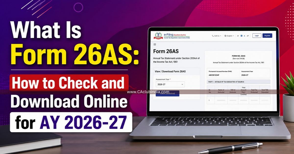 What Is Form 26AS: How to Check and Download Online for AY 2026-27 What Is Form 26AS: How to Check and Download Online for AY 2026-27