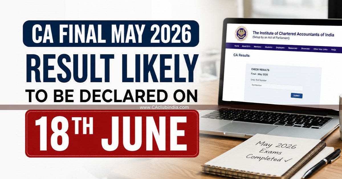 ICAI CA Final May 2026 Results to Be Declared by Evening of June 18 ICAI CA Final May 2026 Results to Be Declared by Evening of June 18