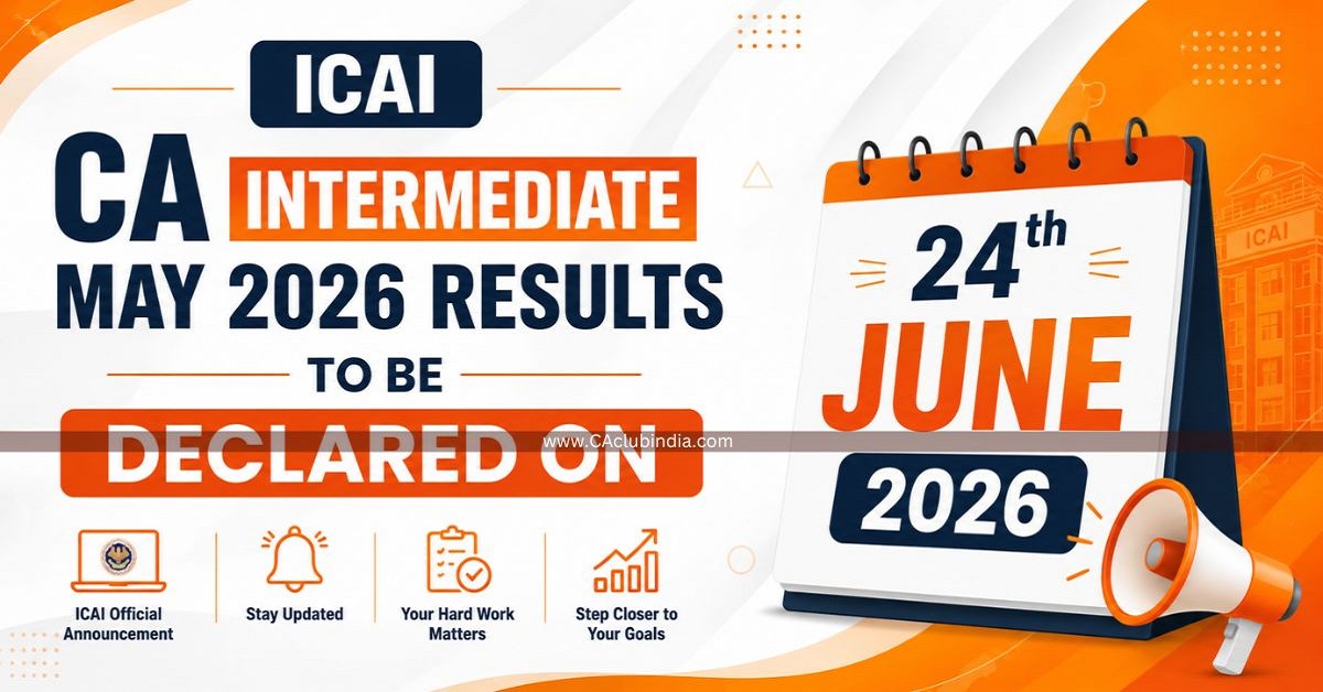 ICAI CA Intermediate May 2026 Results to be Declared on 24th June