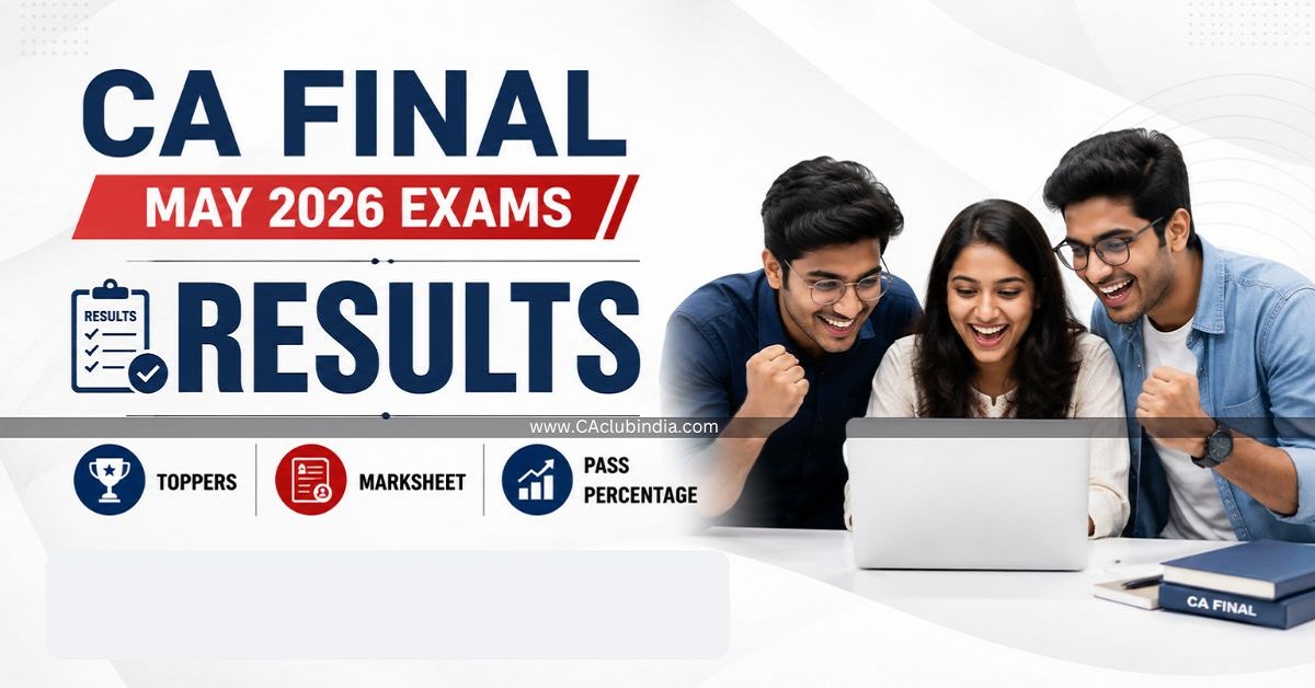 Toppers, Marksheet and Pass Percentage of CA Final May 2026 Exams Toppers, Marksheet and Pass Percentage of CA Final May 2026 Exams
