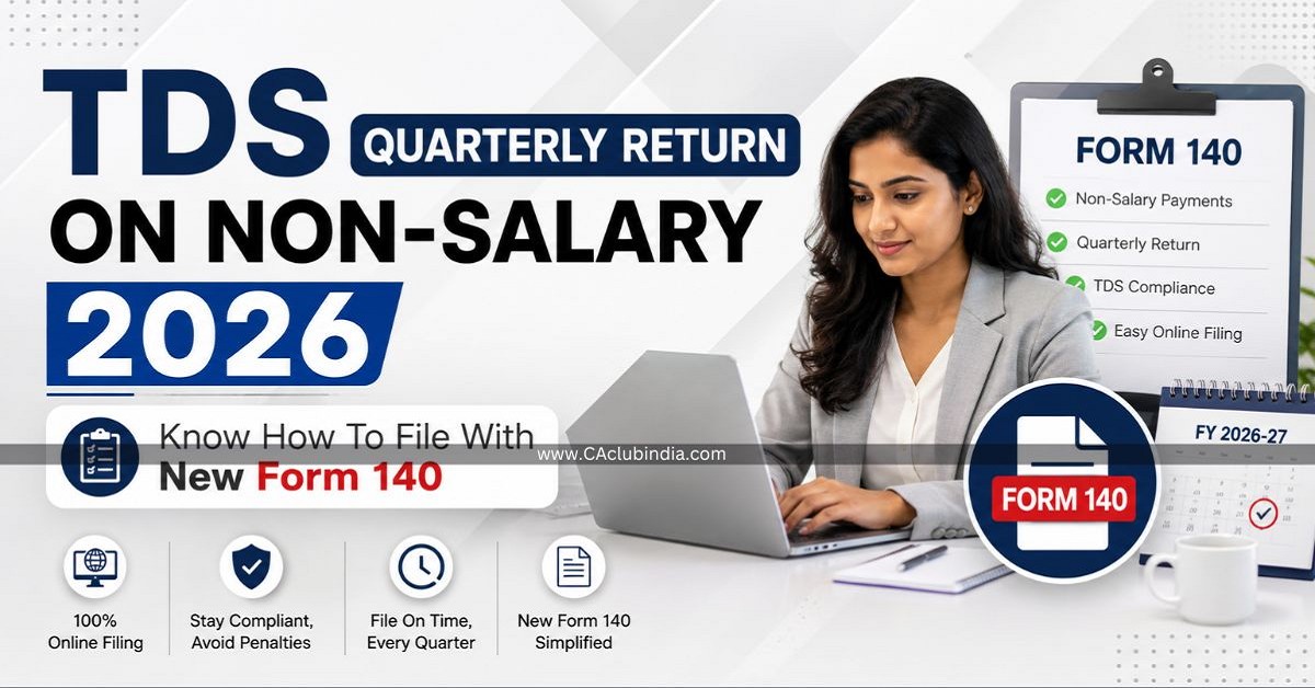 TDS Quarterly Return on Non-Salary 2026: Know How To File With New Form 140 TDS Quarterly Return on Non-Salary 2026: Know How To File With New Form 140
