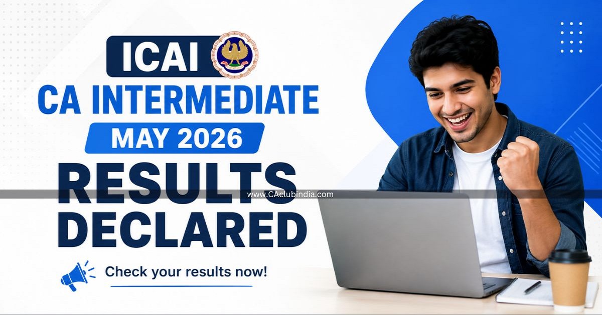 ICAI CA Intermediate May 2026 Results Declared ICAI CA Intermediate May 2026 Results Declared