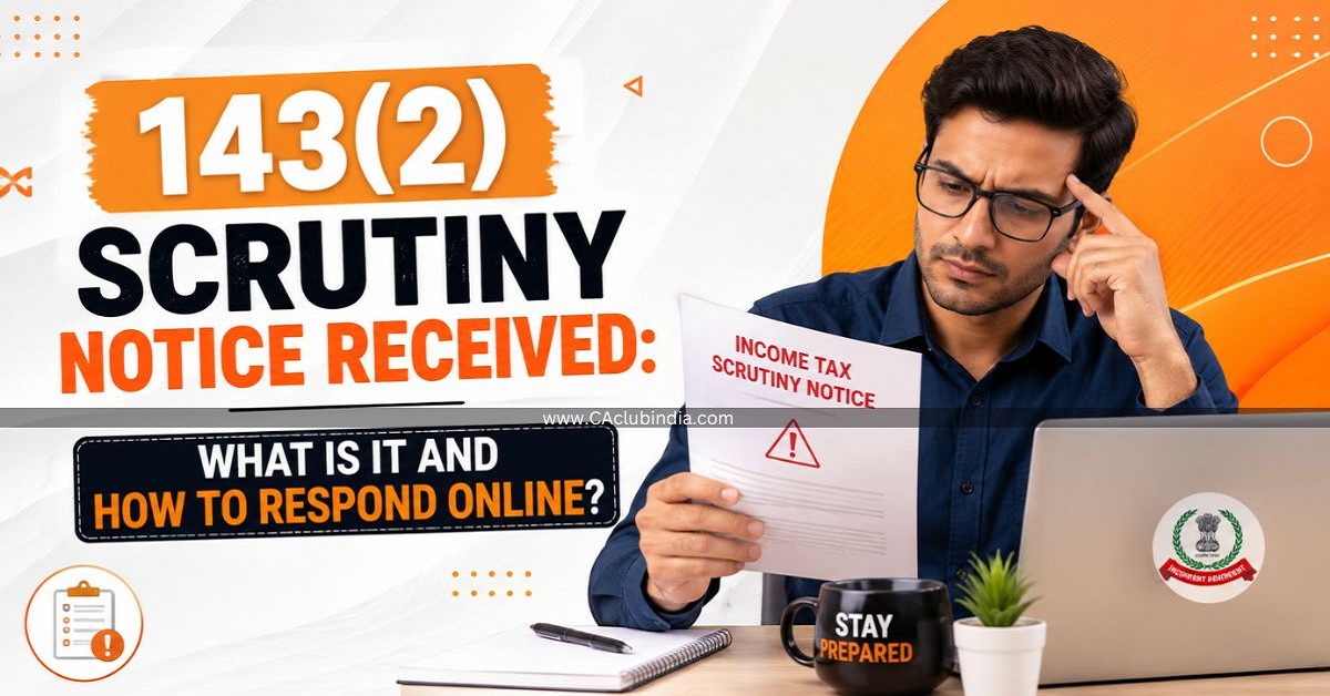 143(2) Scrutiny Notice Received: What is it and How to Respond Online 