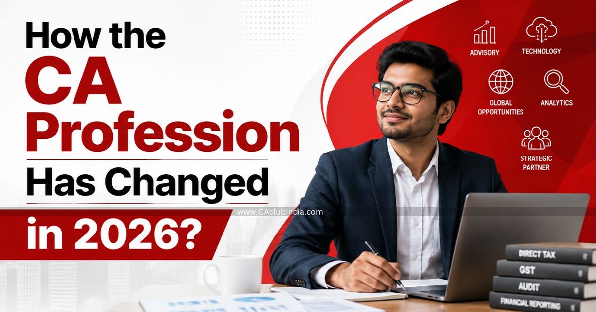 How the CA Profession Has Changed in 2026 How the CA Profession Has Changed in 2026