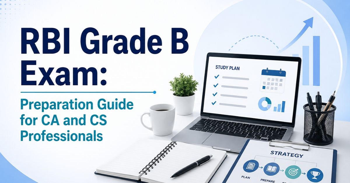 RBI Grade B Exam: Preparation Guide for CA and CS Professionals