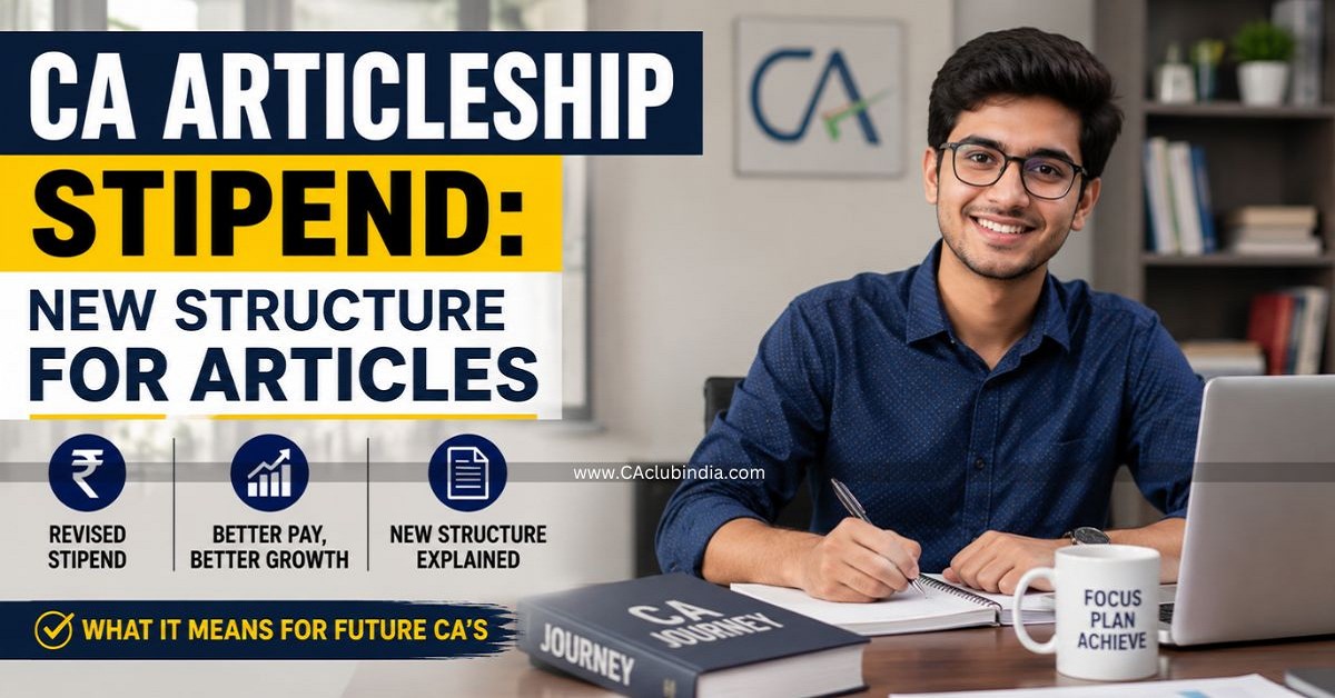 CA Articleship Stipend: New Structure For Articles CA Articleship Stipend: New Structure For Articles