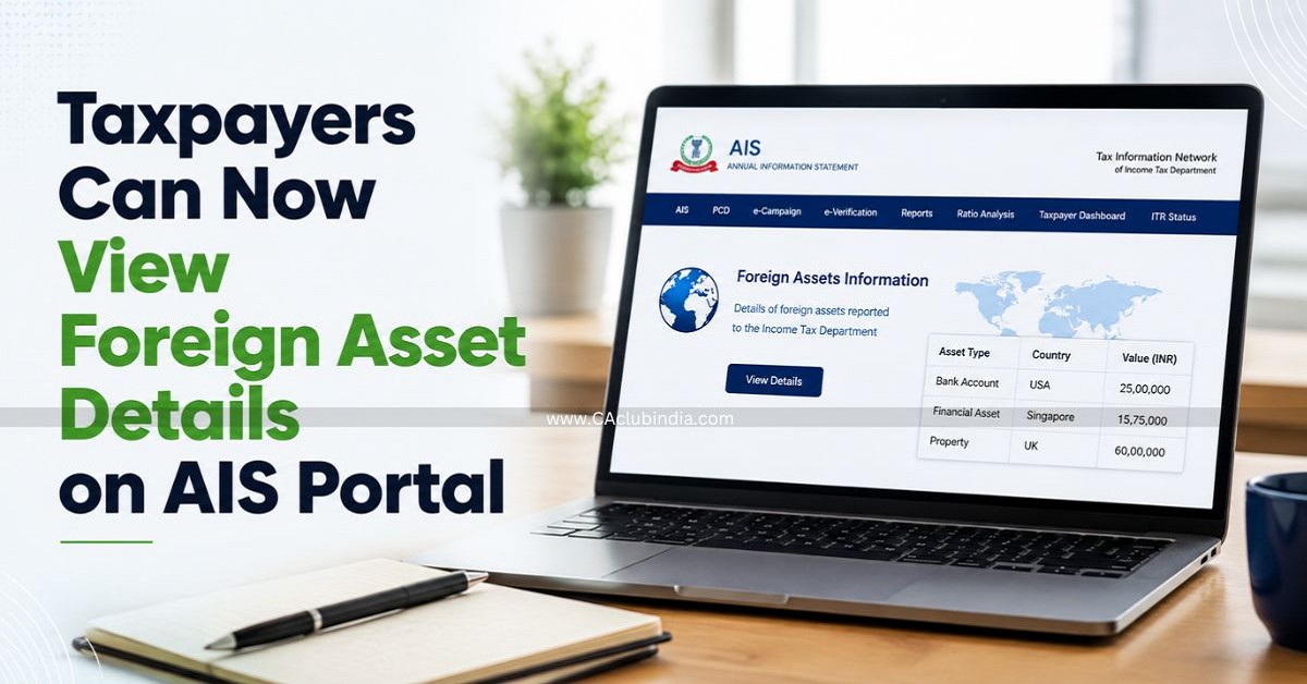 Taxpayers Can Now View Foreign Asset Details on AIS Portal Taxpayers Can Now View Foreign Asset Details on AIS Portal