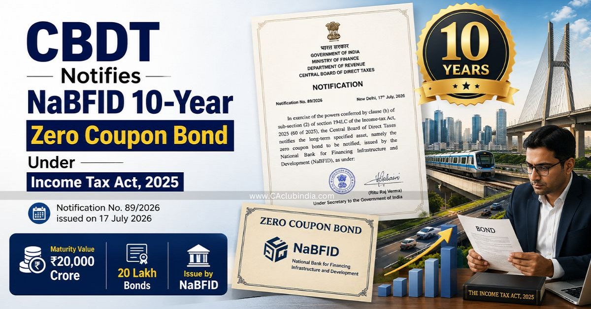 CBDT Notifies NaBFID 10-Year Zero Coupon Bond Under Income Tax Act, 2025 CBDT Notifies NaBFID 10-Year Zero Coupon Bond Under Income Tax Act, 2025