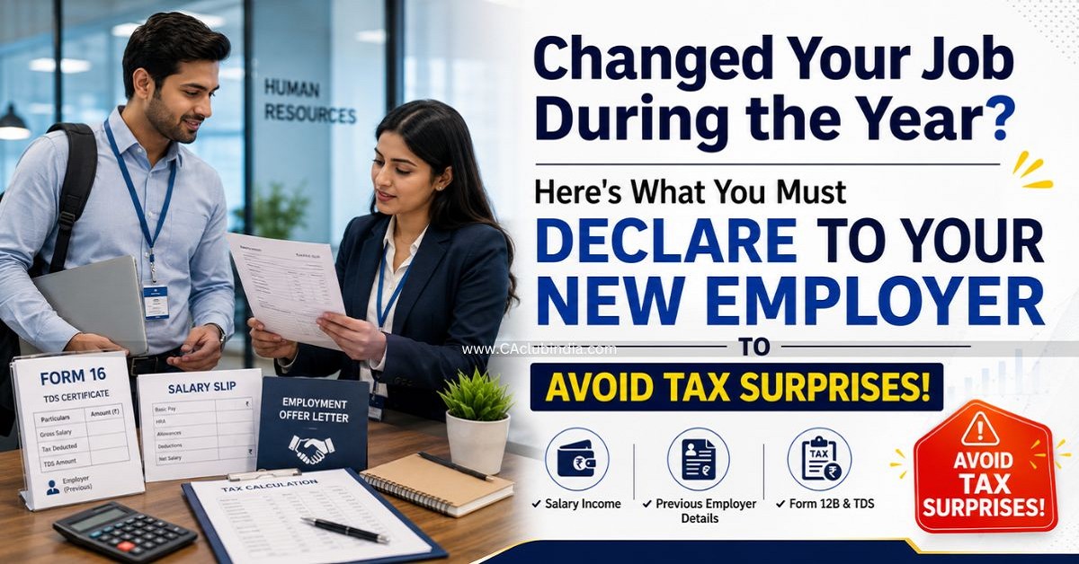 Changed Your Job During the Year Here s What You Must Declare to Your New Employer to Avoid Tax Surprises Changed Your Job During the Year Here s What You Must Declare to Your New Employer to Avoid Tax Surprises