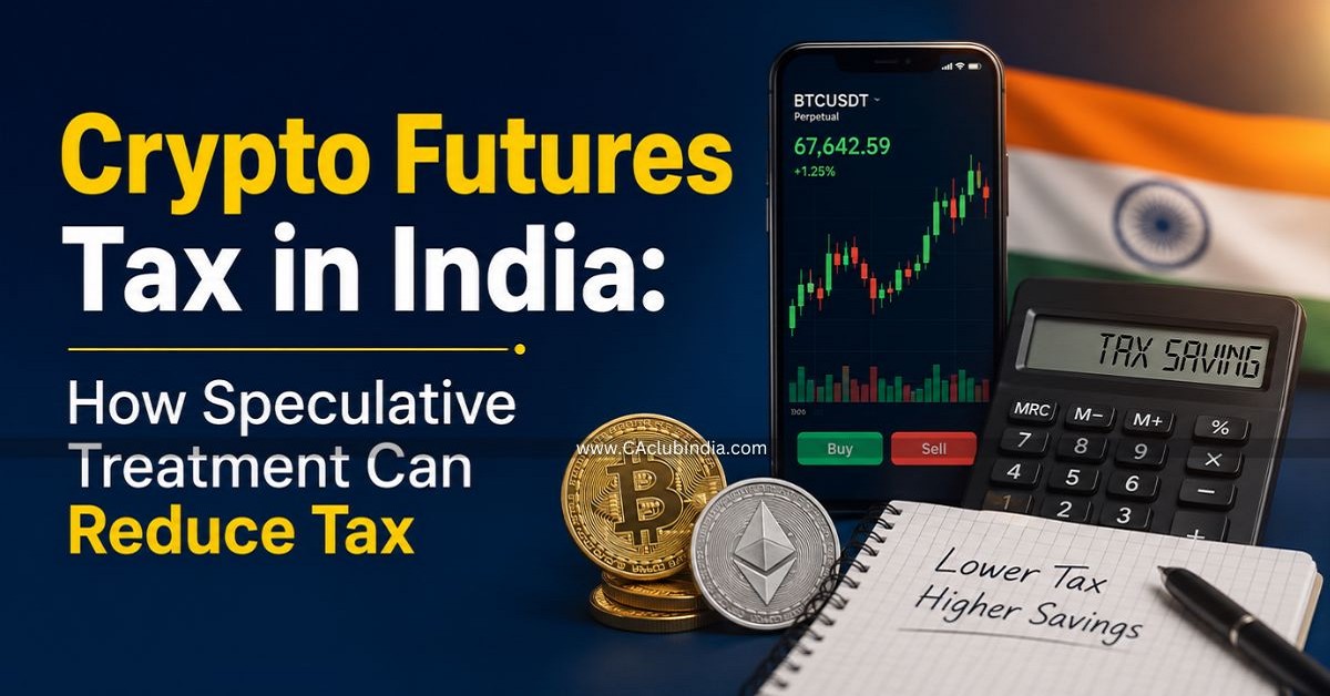 Crypto Futures Tax in India: How Speculative Treatment Can Reduce Tax