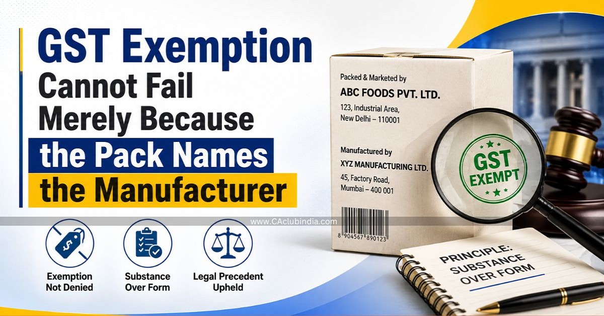 GST Exemption Cannot Fail Merely Because the Pack Names the Manufacturer GST Exemption Cannot Fail Merely Because the Pack Names the Manufacturer