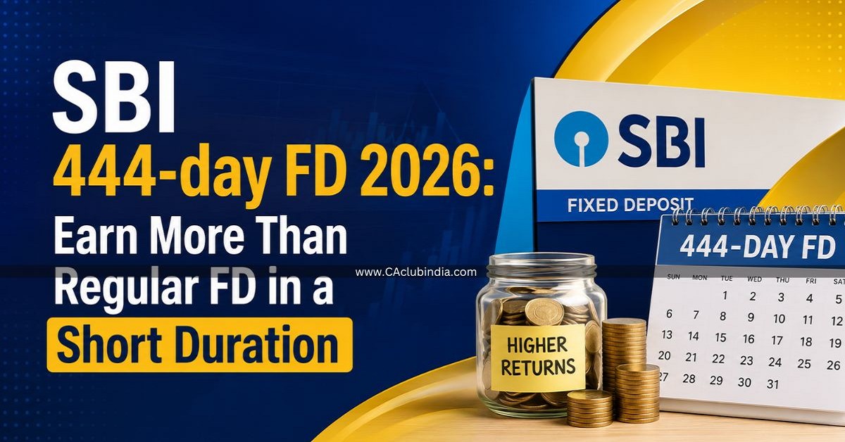 SBI 444-day FD 2026: Earn More Than Regular FD in a Short Duration SBI 444-day FD 2026: Earn More Than Regular FD in a Short Duration