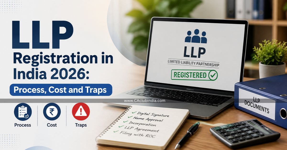 LLP Registration in India 2026: Process, Cost and Traps LLP Registration in India 2026: Process, Cost and Traps