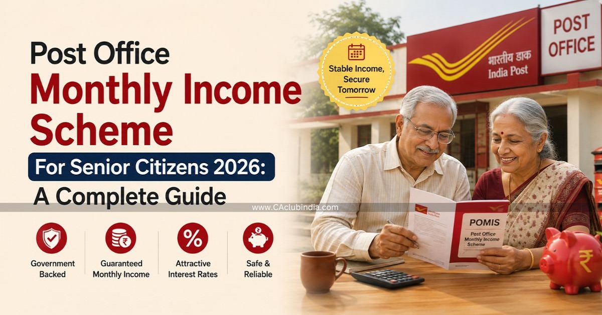 Post Office Monthly Income Scheme For Senior Citizens 2026: With Tax Implications Post Office Monthly Income Scheme For Senior Citizens 2026: With Tax Implications