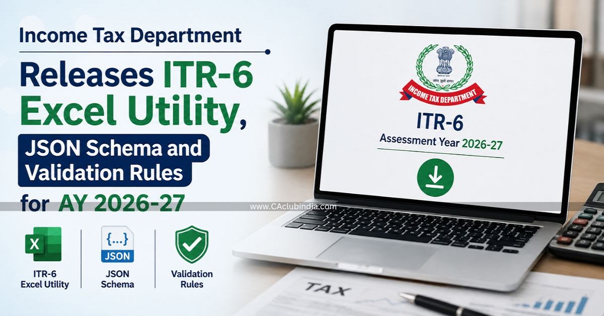 Income Tax Department Releases ITR-6 Excel Utility, JSON Schema and Validation Rules for AY 2026-27