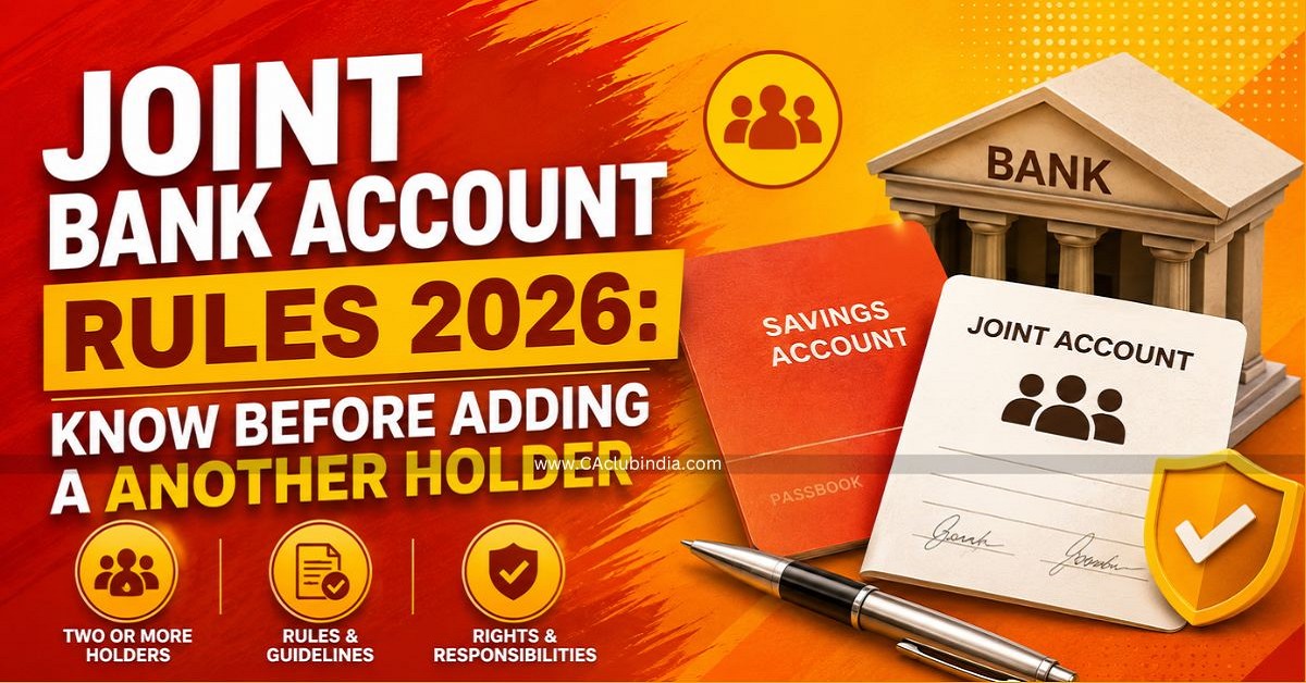 Joint Bank Account Rules 2026: Know Before Adding Another Holder Joint Bank Account Rules 2026: Know Before Adding Another Holder