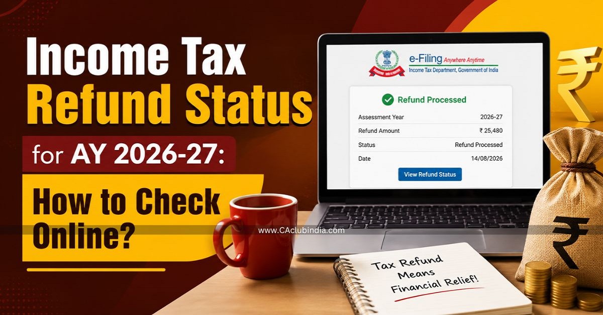 Income Tax Refund Status for AY 2026-27: How to Check Online Income Tax Refund Status for AY 2026-27: How to Check Online