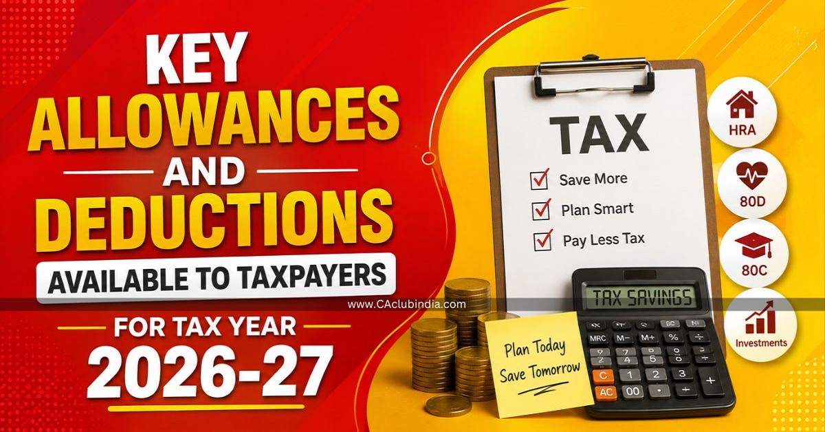 Key Allowances and Deductions Available to Taxpayers for Tax Year 2026-27