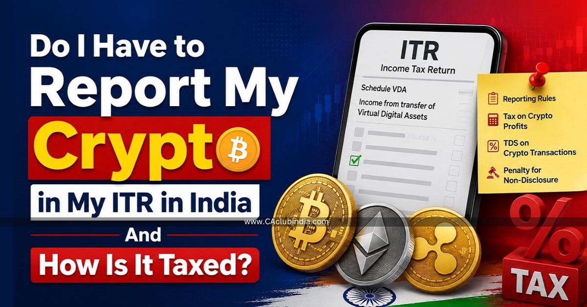 Do I Have to Report My Crypto in My ITR in India And How Is It Taxed Do I Have to Report My Crypto in My ITR in India And How Is It Taxed