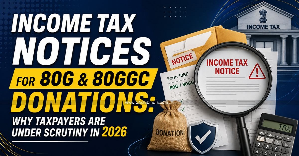 Income Tax Notices for 80G and 80GGC Donations: Why Taxpayers Are Under Scrutiny in 2026