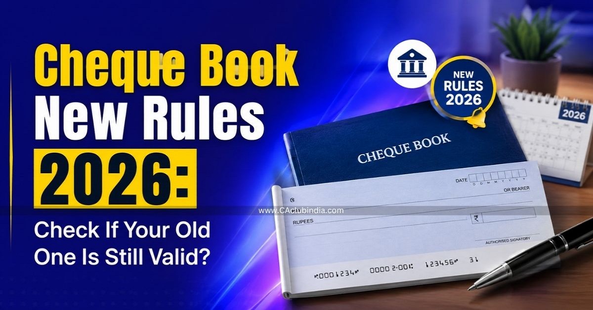 Cheque Book New Rules 2026: Check If Your Old One Is Still Valid 