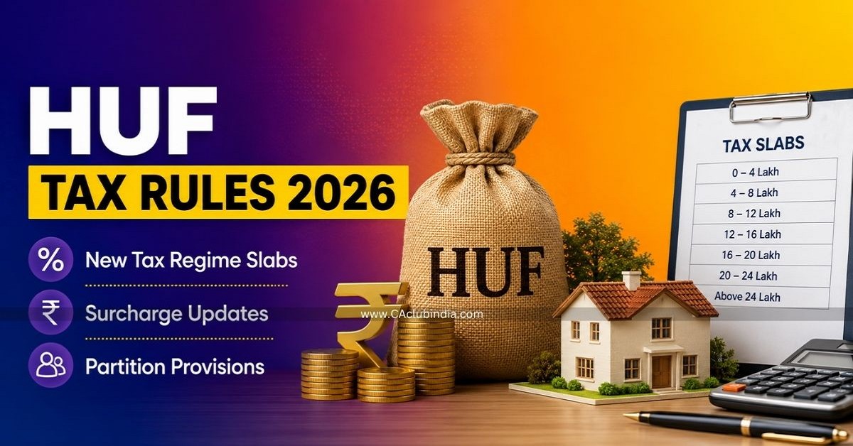 HUF Tax Rules 2026: New Tax Regime Slabs, Surcharge and Partition Provisions HUF Tax Rules 2026: New Tax Regime Slabs, Surcharge and Partition Provisions