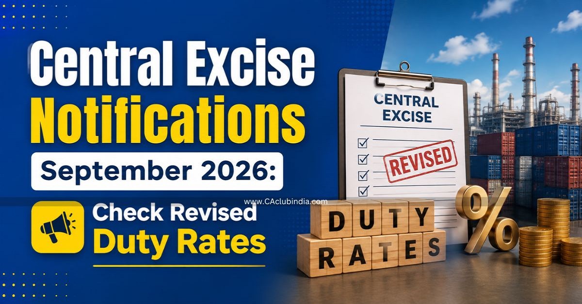 Central Excise Notifications September 2026: Check Revised Duty Rates