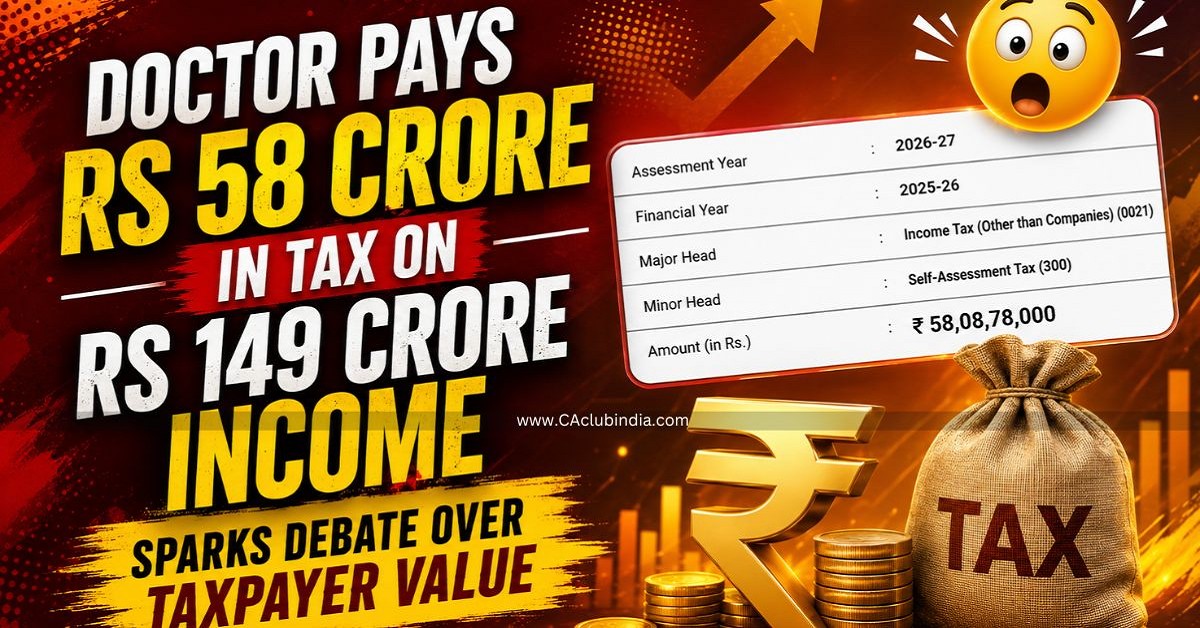 Doctor Pays Rs 58 Crore in Tax on Rs 149 Crore Income, Sparks Debate Over Taxpayer Value
