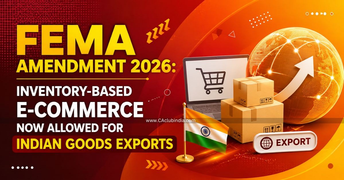 FEMA Amendment 2026: Inventory-Based E-Commerce Now Allowed for Indian Goods Exports