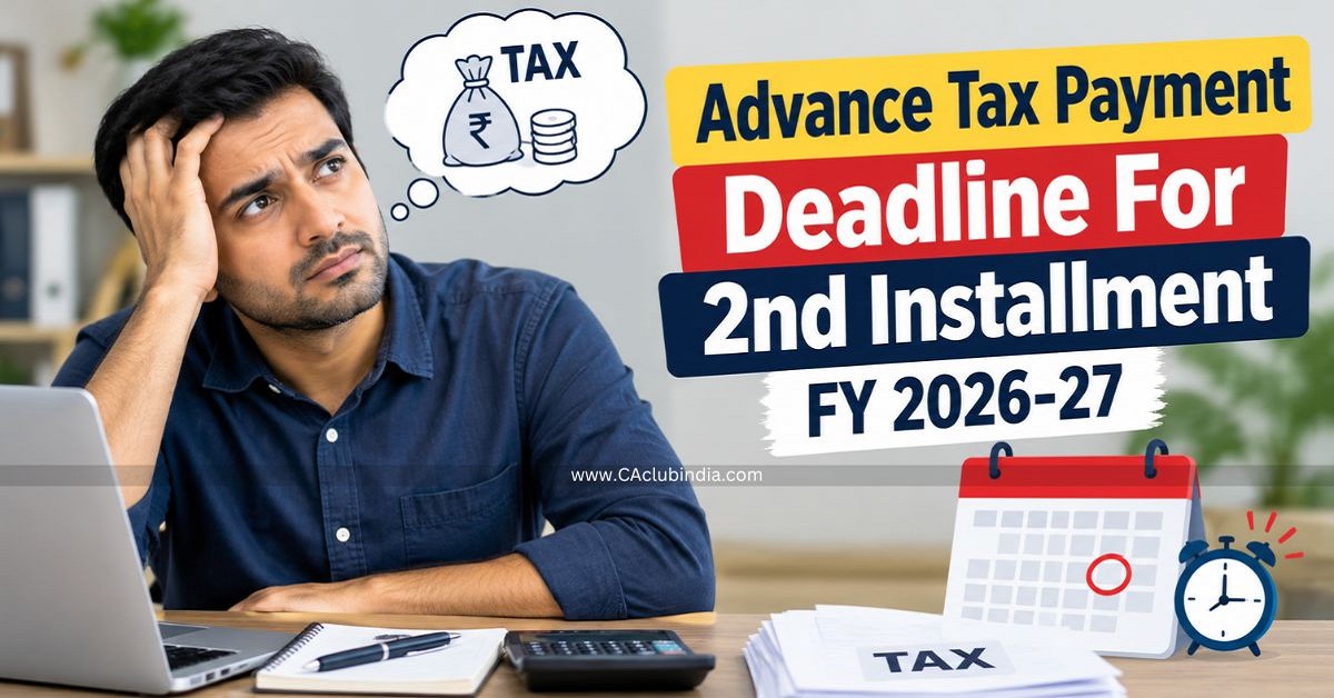 Advance Tax Payment Deadline For 2nd Installment FY 2026-27: Check How Much You Need To Pay 
