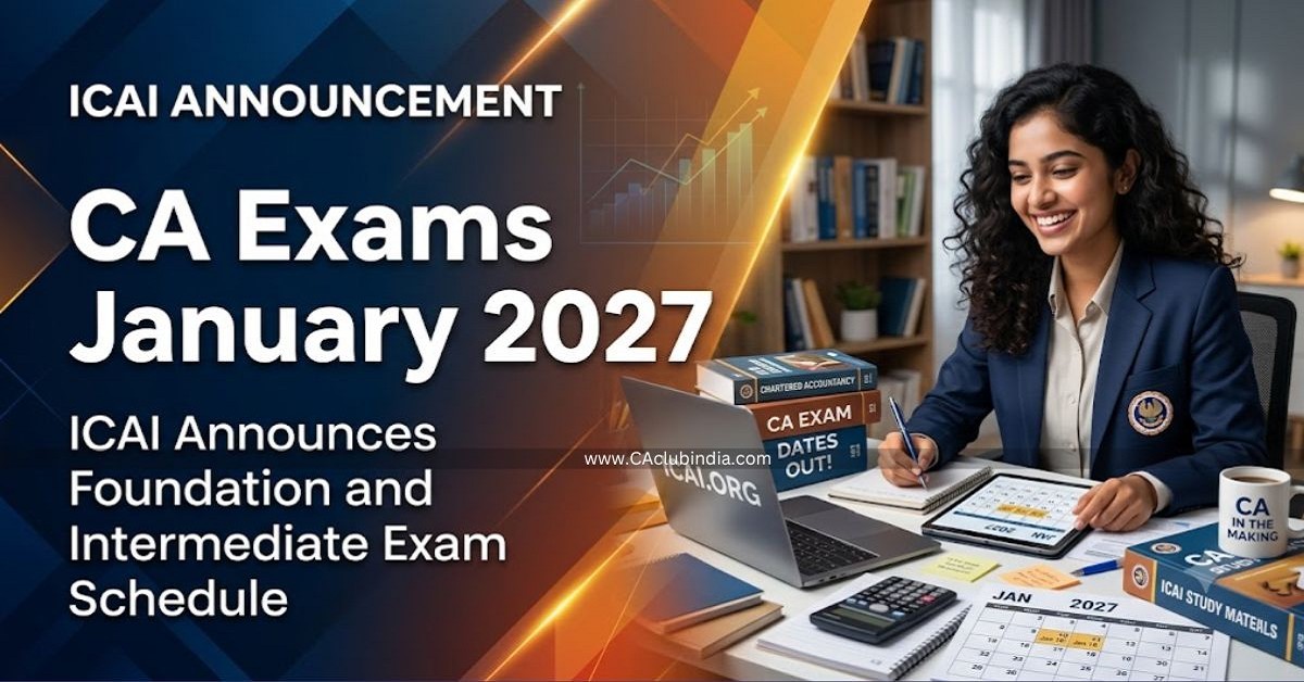 CA Exams January 2027: ICAI Announces Foundation and Intermediate Exam Schedule CA Exams January 2027: ICAI Announces Foundation and Intermediate Exam Schedule