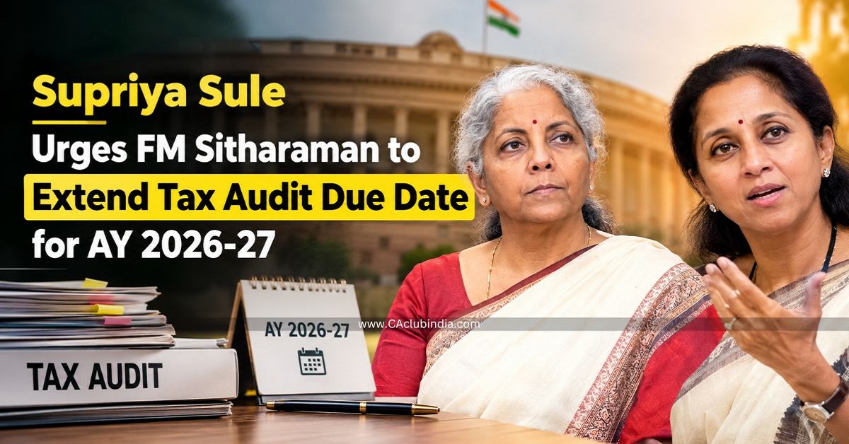 Supriya Sule Urges FM Sitharaman to Extend Tax Audit Due Date for AY 2026-27 Supriya Sule Urges FM Sitharaman to Extend Tax Audit Due Date for AY 2026-27