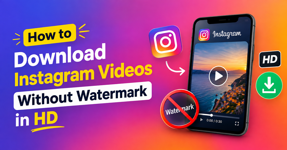 How to Download Instagram Videos Without Watermark in HD
